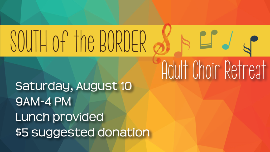 South of the Border: An Adult Choir Retreat – Countryside Community Church